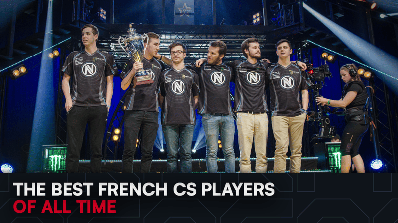 The Best French Counterstrike Players Of All Time