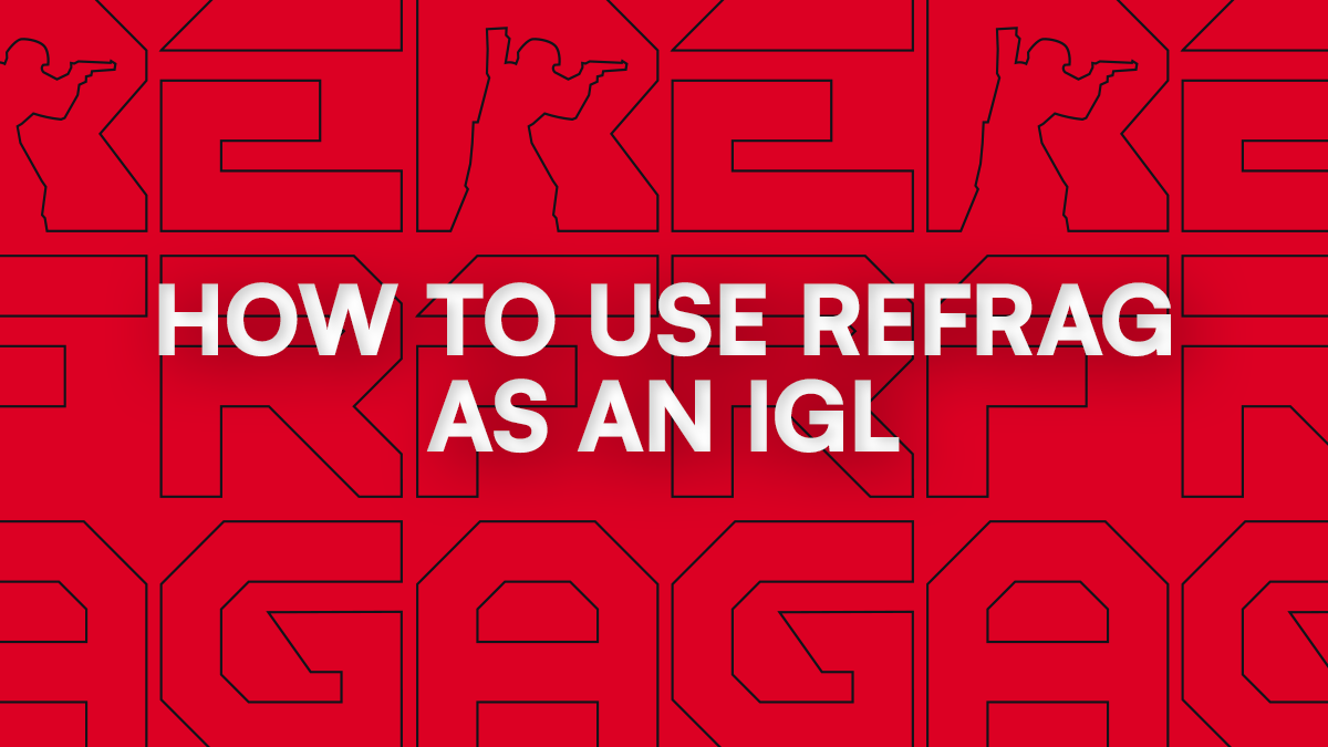 How To Use Refrag As An IGL