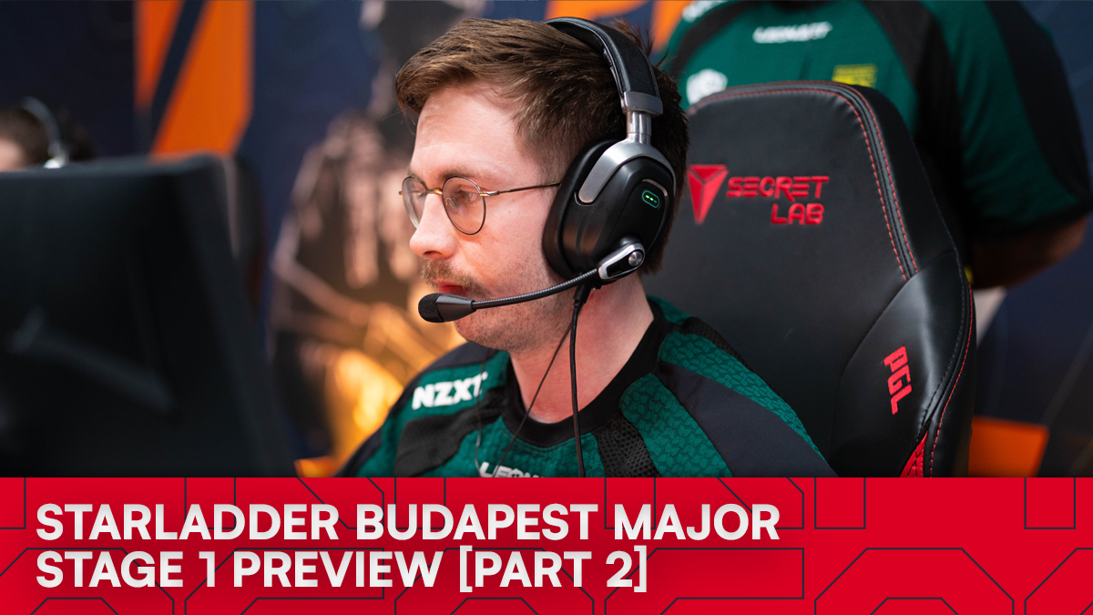 What To Expect From The StarLadder Budapest CS2 Major – Stage 1 [Part 2]