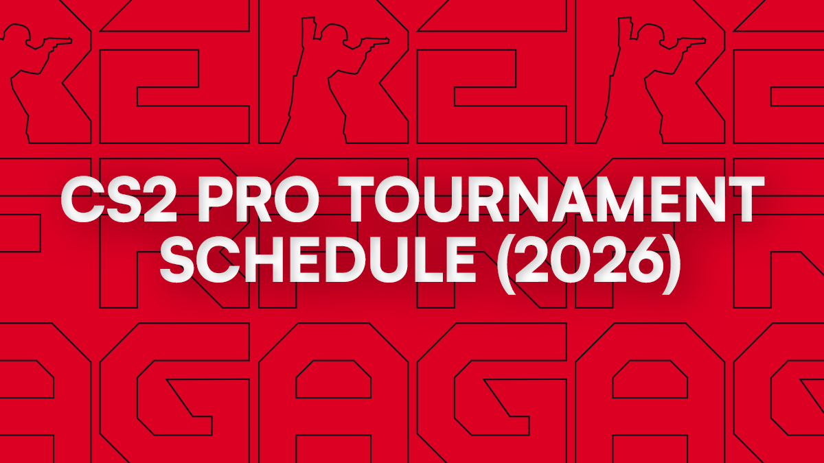 CS2 Tournament &amp; Event Schedule (2026)